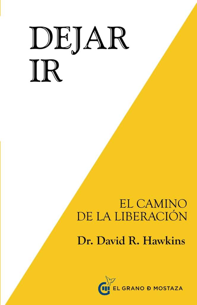 Dejar ir: El Camino de la Liberación (Spanish Edition) by Dr. David R. Hawkins | barcode:9788494248214 | source:'9788494248214.jpg