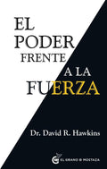 El Poder frente a la fuerza: Los determinantes ocultos del comportamiento humano (Spanish Edition) by Dr. David R. Hawkins | barcode:9788494279676 | source:'9788494279676.jpg
