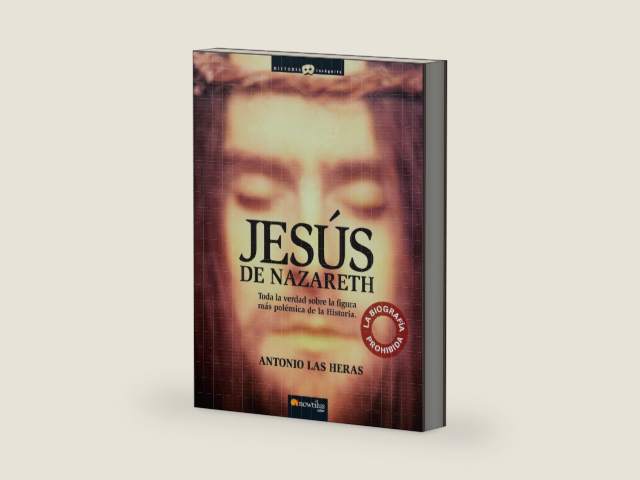 Jesús de Nazareth: Toda la verdad sobre la figura más polémica de la Historia. (Historia Incógnita) (Spanish Edition) by Antonio Las Heras Padovani | barcode:9788497634571 | source:'9788497634571-right-three-quarter.jpg