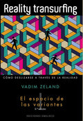 Reality transurfing, I: El espacio de las variantes (Spanish Edition) by VADIM ZELAND | barcode:9788497776950 | source:'9788497776950.jpg