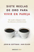 Siete reglas de oro para vivir en pareja / The Seven Principles for Making Marriage Work (Spanish Edition) by John Mordechai Gottman | barcode:9788499084480 | source:'9788499084480.jpg