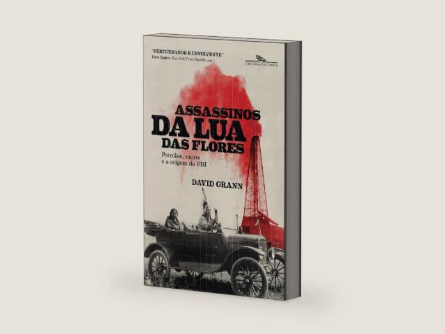 Assassinos da Lua das Flores: Petróleo, morte e a origem do FBI (Portuguese Edition) by David Grann | barcode:9788554510909 | source:'9788554510909-right-three-quarter.jpg