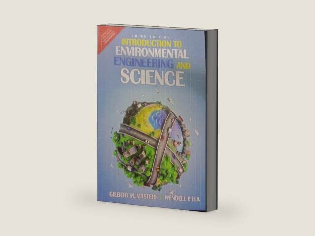 Introduction to Environmental Engineering and Science, 3rd ed. by Gilbert M Masters | barcode:9789332549760 | source:'9789332549760-right-three-quarter.jpg