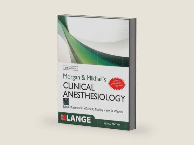 Morgan and Mikhail's Clinical Anesthesiology by John D. Wasnick David C. Mackey,John F. Butterworth | barcode:9789339204501 | source:'9789339204501-right-three-quarter.jpg