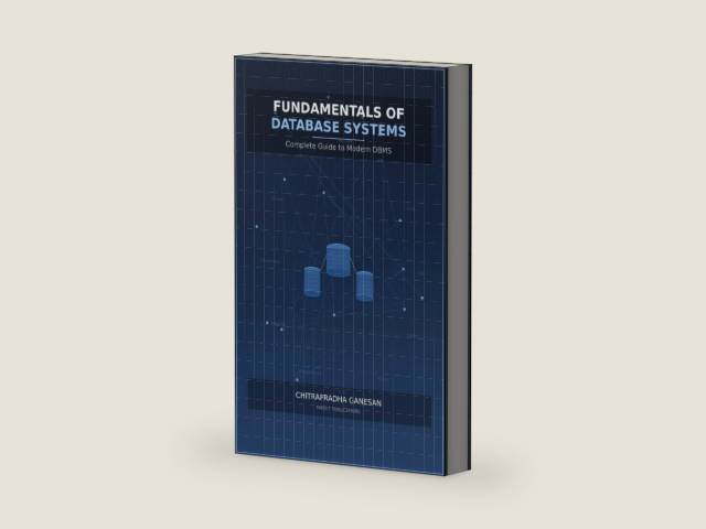 Fundamentals of Database Systems: Concepts, Design, and Applications: A Complete Guide to DBMS, Relational Models, SQL, NoSQL, Cloud Databases, and Advanced Data Management by Chitrapradha Ganesan | barcode:9789348908384 | source:'9789348908384-right-three-quarter.jpg