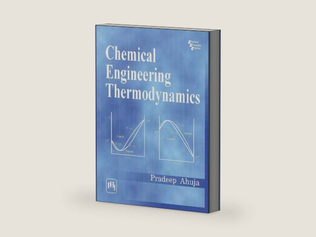 CHEMICAL ENGINEERING THERMODYNAMICS by PRADEEP AHUJA | barcode:9789354431111 | source:'9789354431111-right-three-quarter.jpg