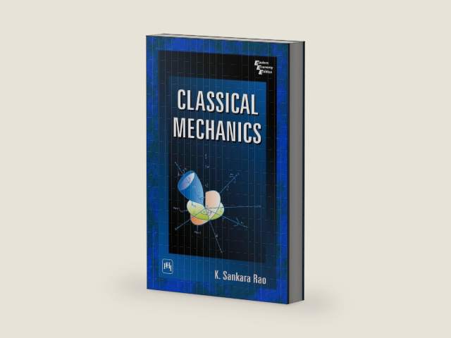 CLASSICAL MECHANICS by K. SANKARA RAO | barcode:9789354439001 | source:'9789354439001-right-three-quarter.jpg