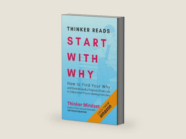 Thinker Reads Start With Why: How to Find Your Why and Dare to Lead a Purpose Driven Life in 3 Steps Even If You’re Starting From Zero by Thinker Mindset | barcode:9789355923233 | source:'9789355923233-right-three-quarter.jpg