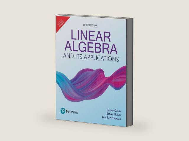 Linear Algebra and Its Applications, 5th Edition - Pearson by David C. Lay | barcode:9789357059688 | source:'9789357059688-right-three-quarter.jpg