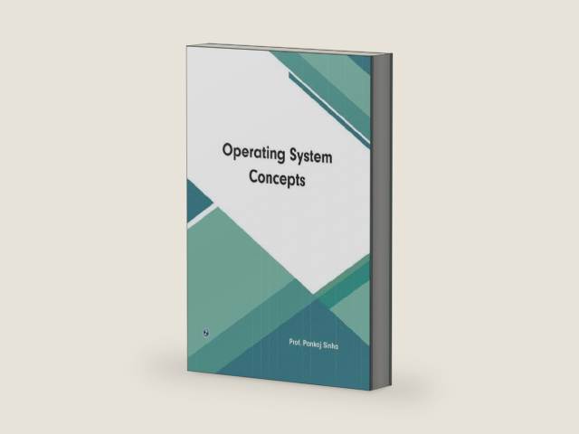 Operating System Concepts by Prof. Pankaj Sinha | barcode:9789357670463 | source:'9789357670463-right-three-quarter.jpg