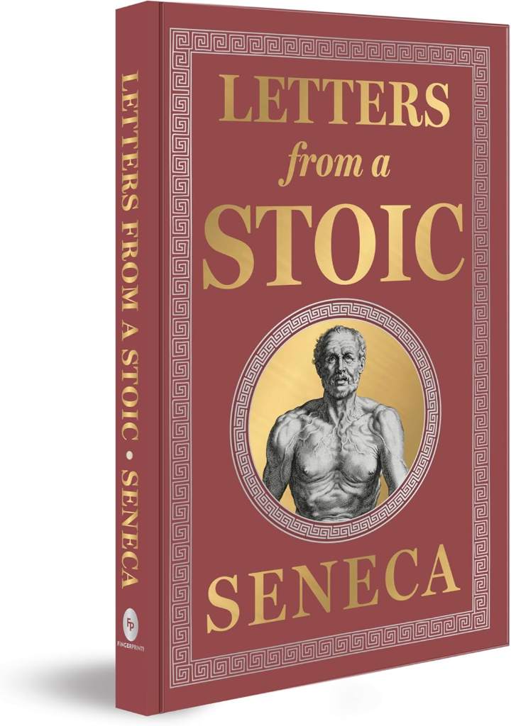 Letters from a Stoic (Deluxe Hardbound Edition) by Seneca – Stoicism / Personal Development /Practical Wisdom / Classic Literature (Fingerprint! Classics) by Seneca | barcode:9789358566741 | source:'9789358566741.jpg