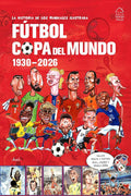 la historia de los mundiales ilustrada COPA DEL MUNDO 1930-2026 (Spanish) / The Illustrated History of World Cup 1930 - 2026 (Spanish Edition) by Germán Aczel | barcode:9789370891401 | source:'9789370891401.jpg