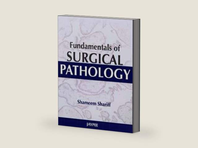 (OLD EDITION) Fundamentals of Surgical Pathology by Ph.D. Shariff, Shameem, M.D. | barcode:9789380704203 | source:'9789380704203-right-three-quarter.jpg