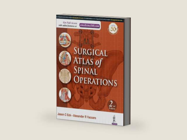 Surgical Atlas of Spinal Operations by Jason C. Eck | barcode:9789386322708 | source:'9789386322708-right-three-quarter.jpg