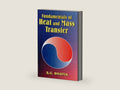 Fundamentals of Heat and Mass Transfer by S.C. Bhatia | barcode:9789389017656 | source:'9789389017656-right-three-quarter.jpg