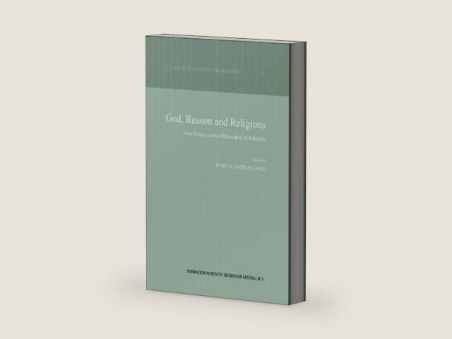 God, Reason and Religions: New Essays in the Philosophy of Religion (Studies in Philosophy and Religion Book 18) by Eugene Thomas Long | barcode:9789401104173 | source:'9789401104173-right-three-quarter.jpg