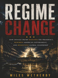 Regime Change: How Donald Trump Reshaped the Presidency, Rewired American Government, and Redefined Global Leadership by Miles Wetherby | barcode:9789403833231 | source:'9789403833231.jpg