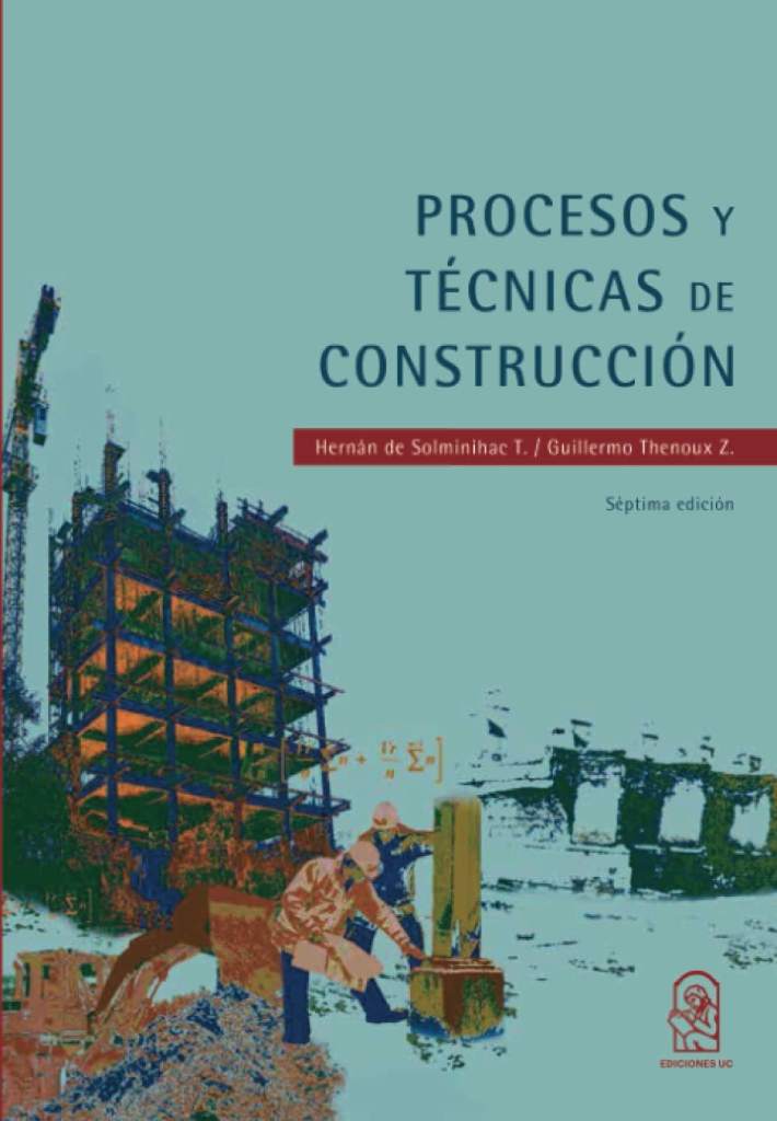 Procesos y técnicas de construccion: Septima edición (Spanish Edition) by Hernán de Solminihac T. | barcode:9789561425101 | source:'9789561425101.jpg