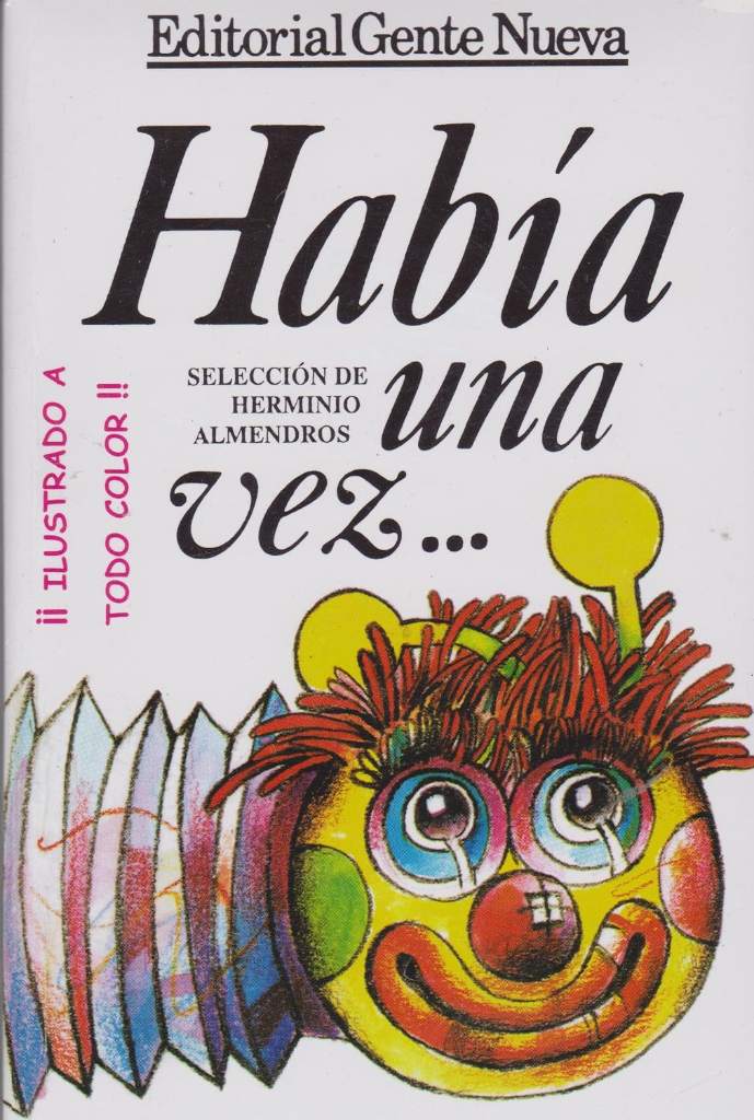 Habia Una Vez (Spanish Edition) by Selección de Herminio Almendros | barcode:9789590800337 | source:'9789590800337.jpg