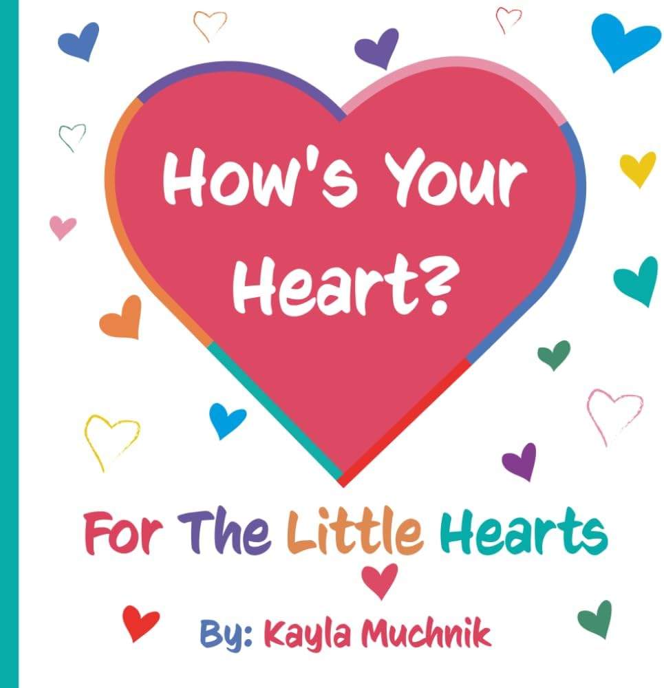 How's Your Heart? For the Little Hearts by Kayla Muchnik | barcode:9789659308446 | source:'9789659308446.jpg