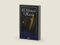 El Silencio de Maria by Ignacio Larraniaga | barcode:9789687581071 | source:'9789687581071-right-three-quarter.jpg