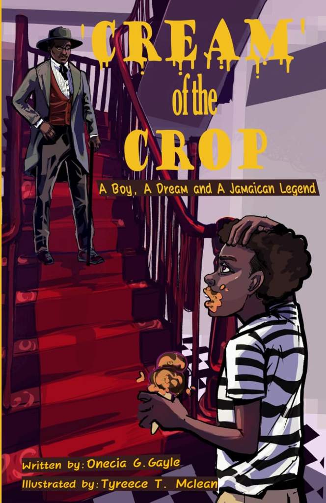 Cream of the Crop: A Boy, A Dream and a Jamaican Legend by Onecia G Gayle | barcode:9789766552077 | source:'9789766552077.jpg
