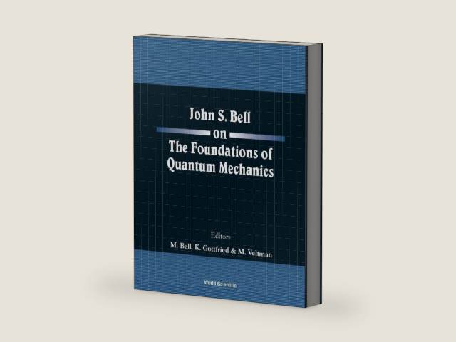 John S. Bell on the Foundations of Quantum Mechanics by K. Gottfried | barcode:9789810246884 | source:'9789810246884-right-three-quarter.jpg