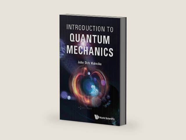 Introduction To Quantum Mechanics by John Dirk Walecka | barcode:9789811234743 | source:'9789811234743-right-three-quarter.jpg