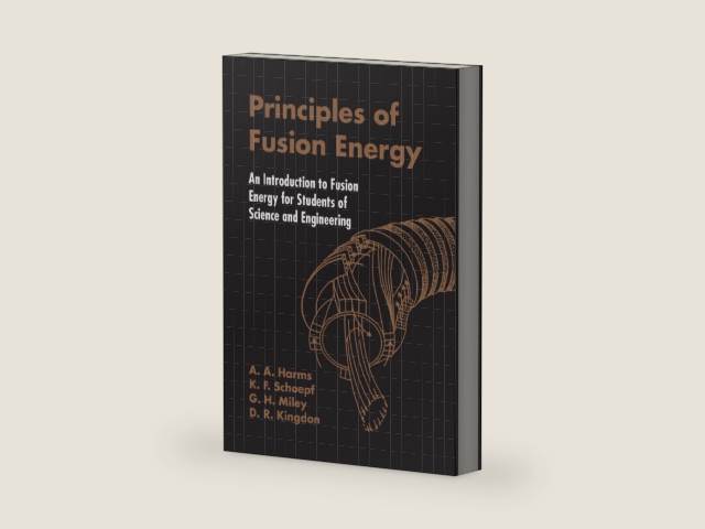 Principles Of Fusion Energy: An Introduction To Fusion Energy For Students Of Science And Engineering by A A Harms | barcode:9789812380333 | source:'9789812380333-right-three-quarter.jpg