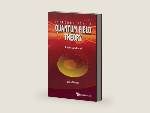 Introduction To Quantum Field Theory (Second Edition) by Roberto Casalbuoni | barcode:9789813146686 | source:'9789813146686-right-three-quarter.jpg