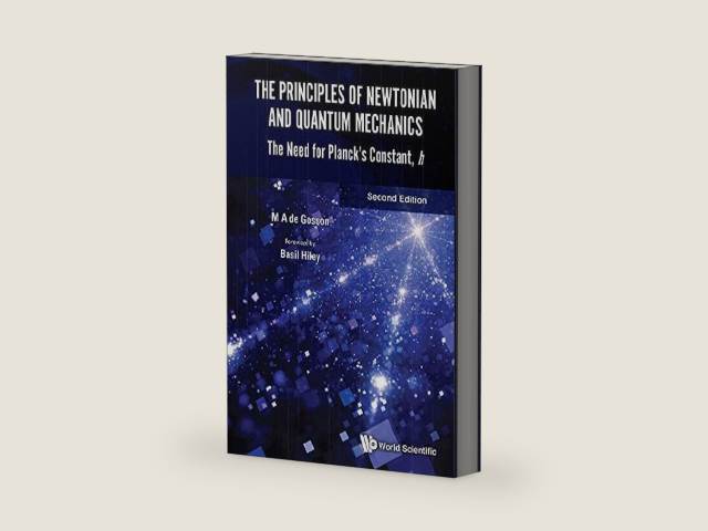 Principles Of Newtonian And Quantum Mechanics, The: The Need For Planck's Constant, H (Second Edition) by Maurice A De Gosson | barcode:9789813200982 | source:'9789813200982-right-three-quarter.jpg