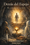 DETRÁS DEL ESPEJO: EL LINAJE DE LA LUZ (Spanish Edition) by MARCELO SERGIO COSENTINO | barcode:9789878552033 | source:'9789878552033.jpg