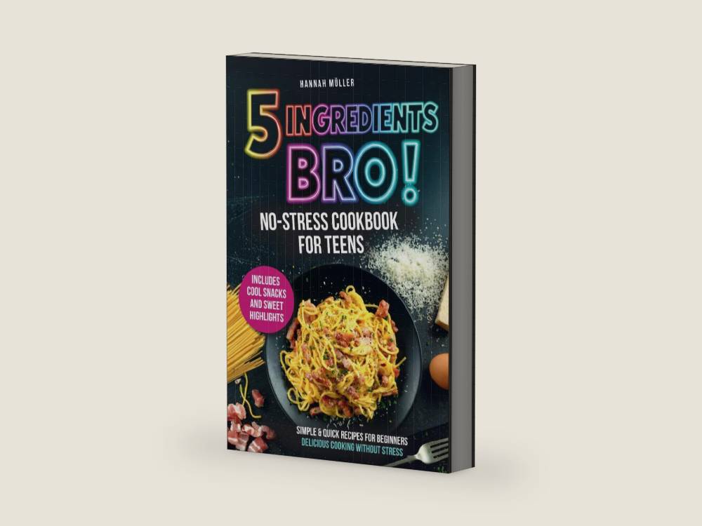 5 Ingredients, Bro! A No-Stress Cookbook for Teens: Easy & Quick Recipes for Beginners — Delicious Cooking Without Stress Including Cool Snacks & Sweet Treats by Hannah Müller | barcode:9789925831234 | source:'9789925831234-right-three-quarter.jpg