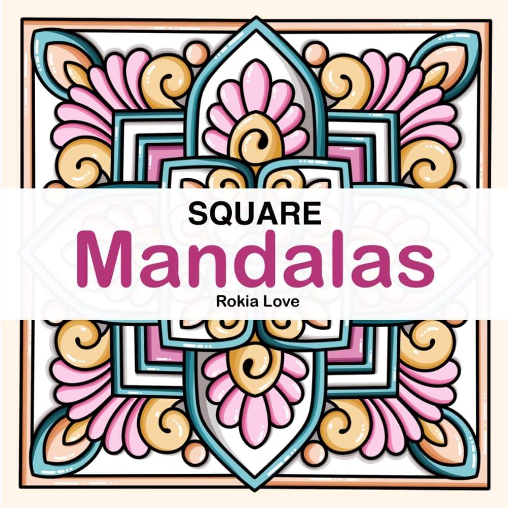 Square Mandalas Coloring Book: Relaxing Square Designed Mandalas for Creativity and Mindful Coloring by Rokia Love | barcode:9791199873629 | source:'9791199873629.jpg