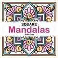 Square Mandalas Coloring Book: Relaxing Square Designed Mandalas for Creativity and Mindful Coloring by Rokia Love | barcode:9791199873629 | source:'9791199873629.jpg