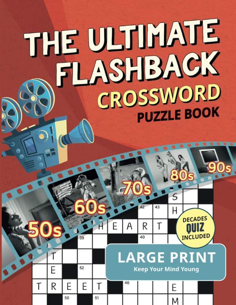 The Ultimate Flashback Crossword Puzzle Book: 1950s, 1960s, 1970s, 1980s and 1990s Fun Decades Crossword Puzzle Games for Adults and Seniors [Large Print Incl. Decades Quiz] by Keep Your Mind Young | barcode:9791281260085 | source:'9791281260085.jpg