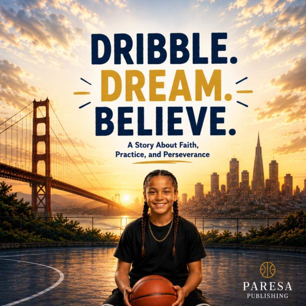 Dribble. Dream. Believe.: A Story About Faith, Practice, and Perseverance by Paresa Sadè | barcode:9798180023452 | source:'9798180023452.jpg