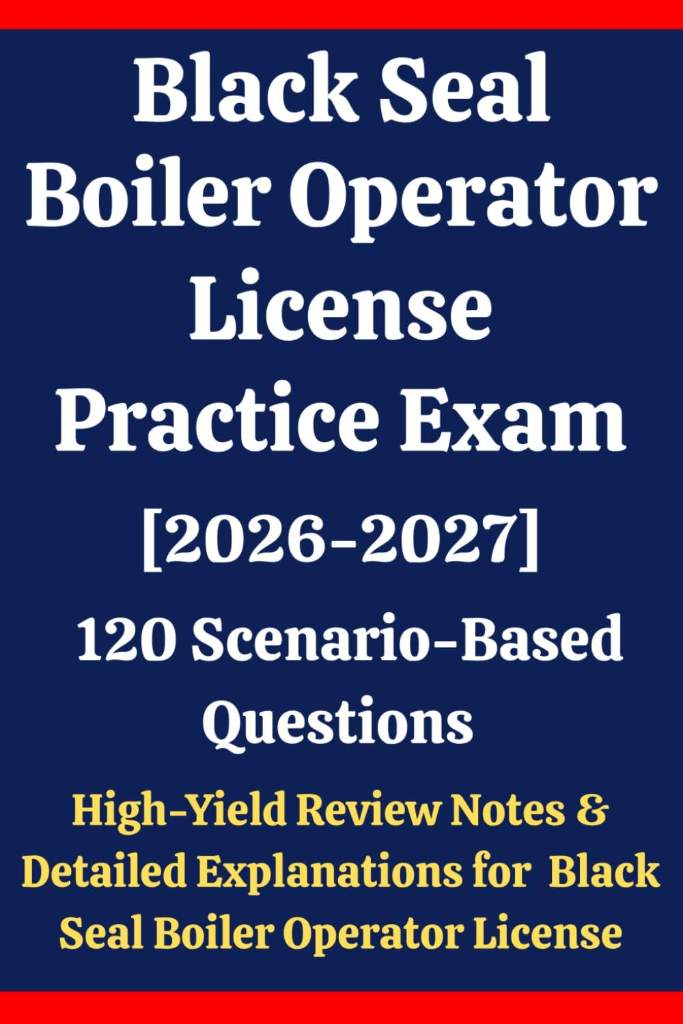 Black Seal Boiler Operator License Practice Exam: 120 Questions & Answers: Boost confidence using scenario-based questions, high-yield review notes, & ... for Black Seal Boiler Operator exam prep by Barani Palani | barcode:9798180047618 | source:'9798180047618.jpg