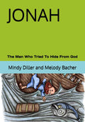 JONAH: The Man Who Tried To Hide From God by Mindy Diller | barcode:9798180064295 | source:'9798180064295.jpg