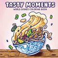 Tasty Moments: World Dishes Coloring Book (Spanish Edition) by Pink Cap Illustration | barcode:9798180095718 | source:'9798180095718.jpg