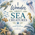 I Wonder about Sea Creatures by Holly Aaron | barcode:9798180340283 | source:'9798180340283.jpg