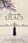 Lie in the Lilacs (The Lilacs Quartet) by Gabriela Gil | barcode:9798180375452 | source:'9798180375452.jpg