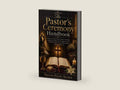The Pastor’s Ceremony Handbook: Christian Scripts, Prayers, Sermons, Checklists, and Service Outlines for Weddings, Funerals, Child Dedications, Communion, Baptism, and Special Services by Pastor Henry Irabor | barcode:9798180378927 | source:'9798180378927-right-three-quarter.jpg