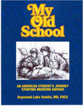 My Old School: An American Students Journey Studying Medicine Abroad by DR raymond luke soletic | barcode:9798180415370 | source:'9798180415370.jpg
