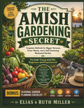 The Amish Gardening Secret: Forgotten Methods for Bigger Harvests, Fewer Weeds, and a Self-Sustaining Backyard Garden (For both Young and Old, Beginners and Experienced) (Simple Living Publishing) by Elias & Ruth Miller | barcode:9798180441140 | source:'9798180441140.jpg