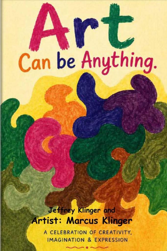 Art Can be Anything: A Celebration of Creativity, Imagination and Expression by Jeffrey Alan Klinger | barcode:9798180451033 | source:'9798180451033.jpg