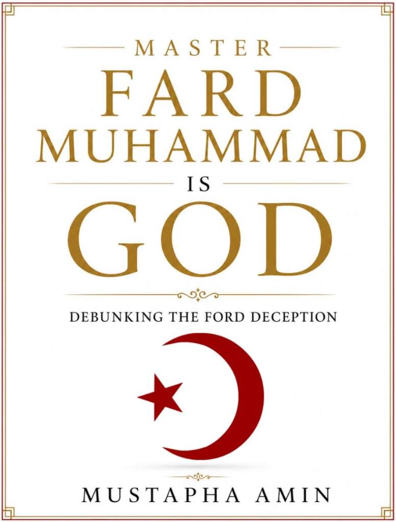Master Fard Muhammad Is God: Debunking The Ford Deception by Mr. Mustapha Amin | barcode:9798180510716 | source:'9798180510716.jpg