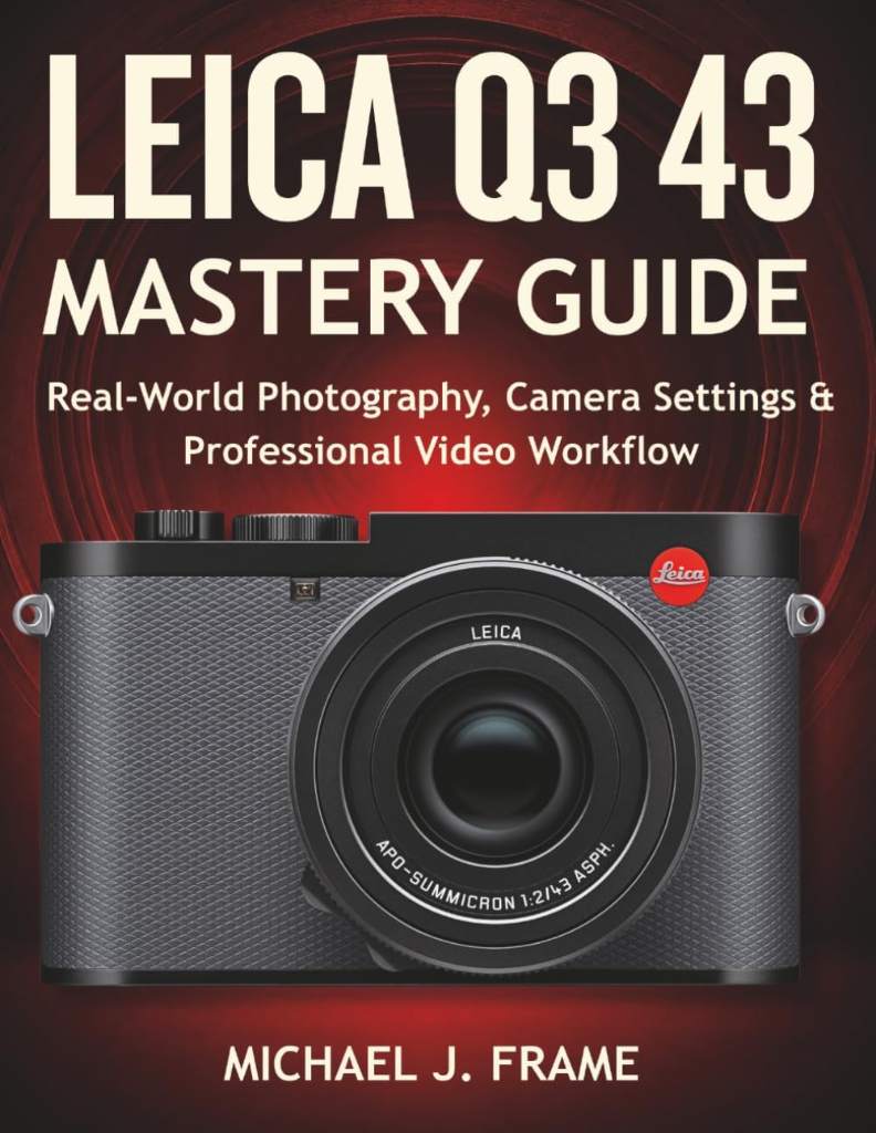 LEICA Q3 43 MASTERY GUIDE: Real-World Photography, Camera Settings & Professional Video Workflow by Michael J. Frame | barcode:9798180522580 | source:'9798180522580.jpg