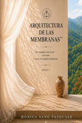 ARQUITECTURA DE LAS MEMBRANAS: LA CASA QUE VIVE EN MÍ (o al revés) y ya no sé si quiero mudarme. (Spanish Edition) by Monica Sano Pasquale | barcode:9798180586254 | source:'9798180586254.jpg