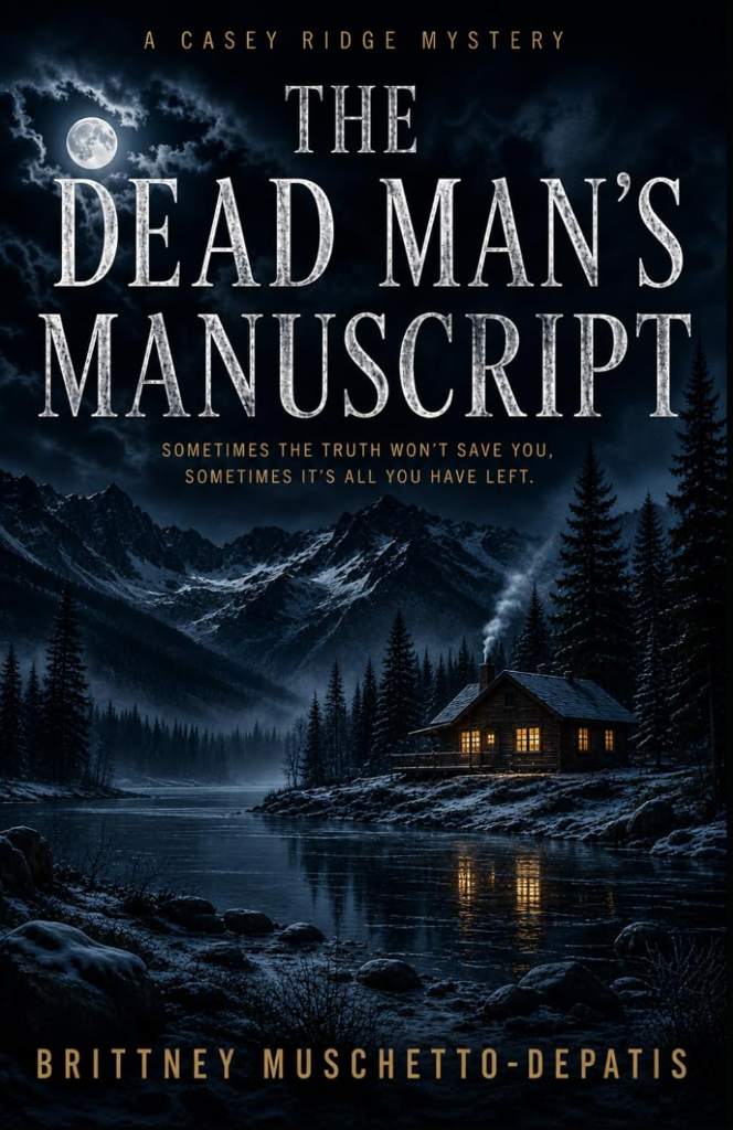 The Dead Man's Manuscript: A Casey Ridge Myster by Brittney Lynn Muschetto-DePatis | barcode:9798180593696 | source:'9798180593696.jpg